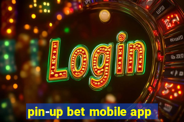 pin-up bet mobile app