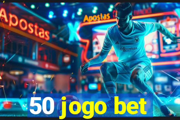 50 jogo bet