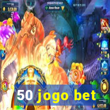 50 jogo bet