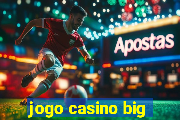 jogo casino big