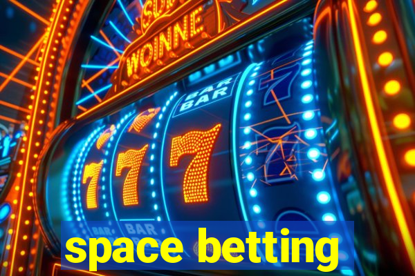 space betting