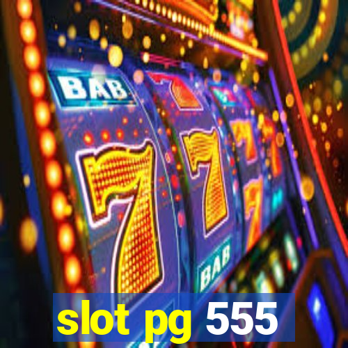 slot pg 555