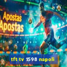 tft tv 1598 napoli