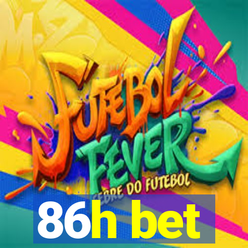 86h bet