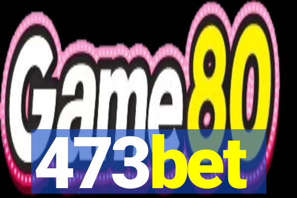 473bet