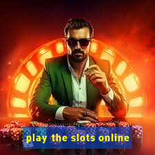 play the slots online