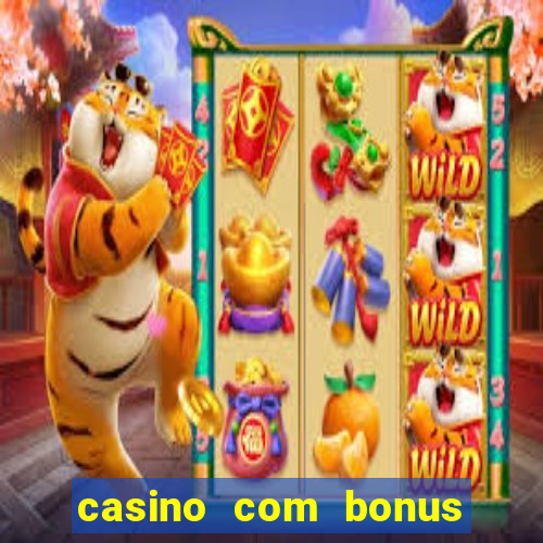 casino com bonus de registo sem deposito