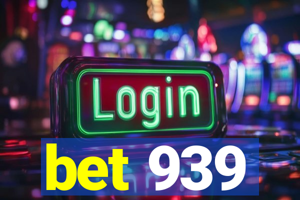 bet 939