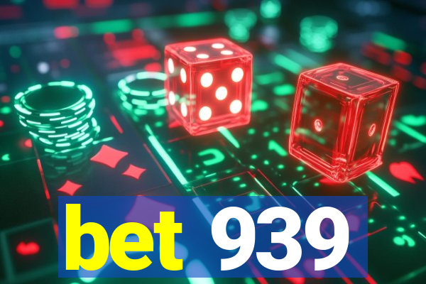 bet 939