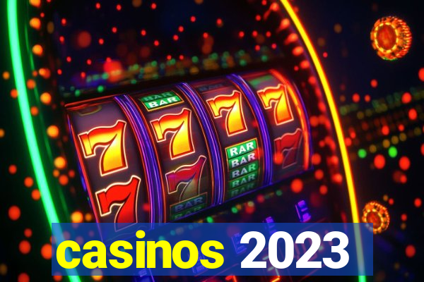 casinos 2023