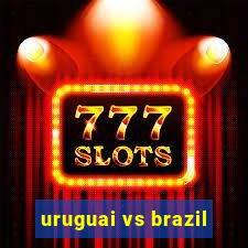 uruguai vs brazil