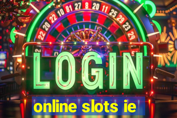 online slots ie