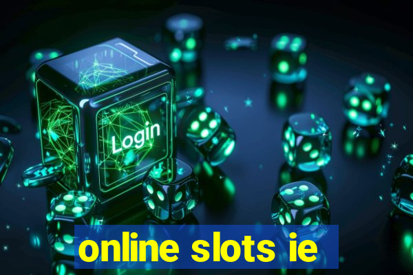 online slots ie