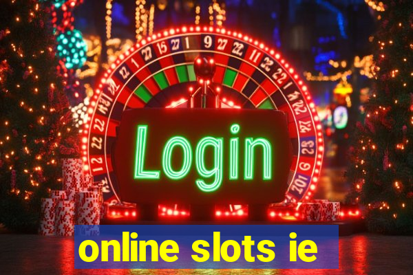 online slots ie