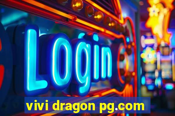 vivi dragon pg.com