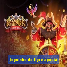 joguinho do tigre aposta