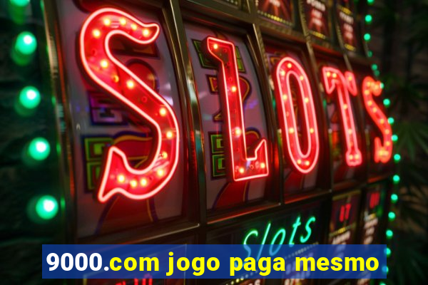 9000.com jogo paga mesmo