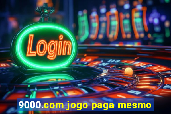 9000.com jogo paga mesmo