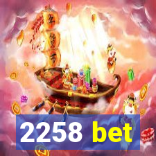 2258 bet