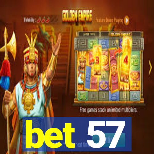 bet 57