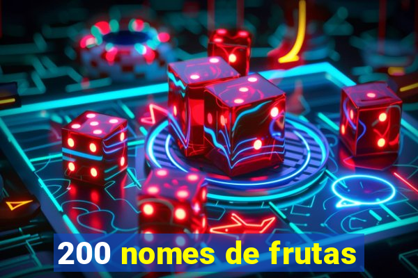 200 nomes de frutas