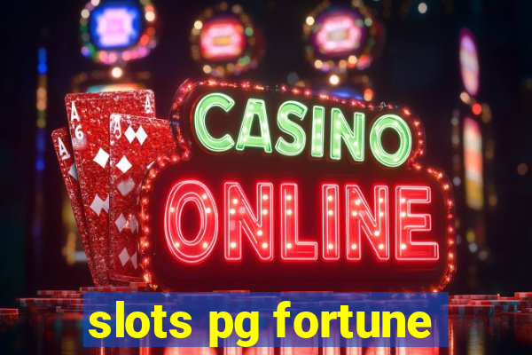 slots pg fortune