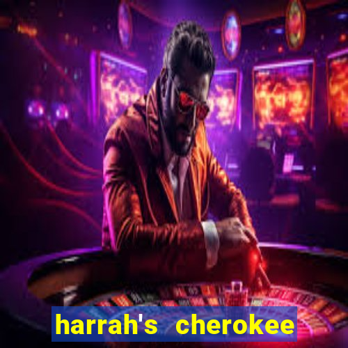 harrah's cherokee casino cherokee north carolina