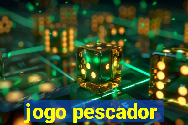 jogo pescador