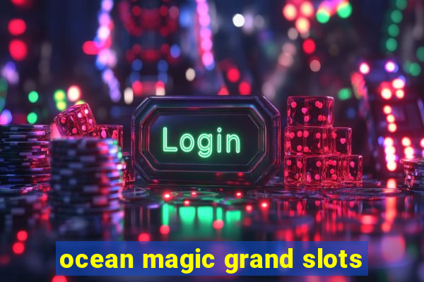 ocean magic grand slots