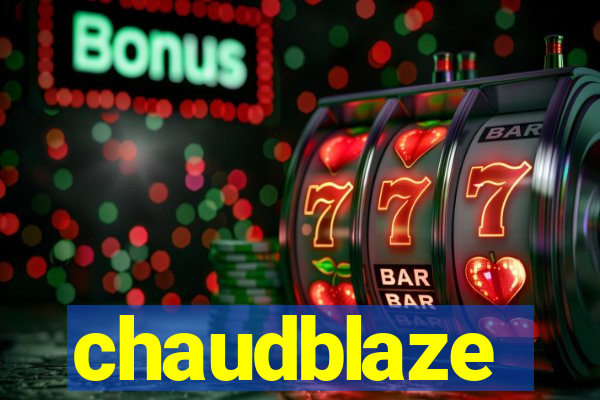 chaudblaze