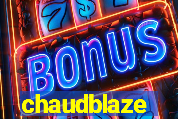 chaudblaze