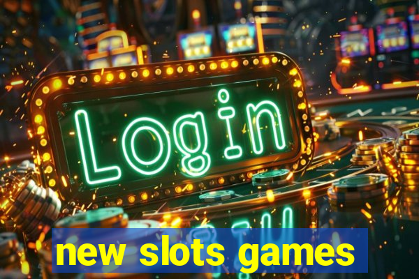 new slots games