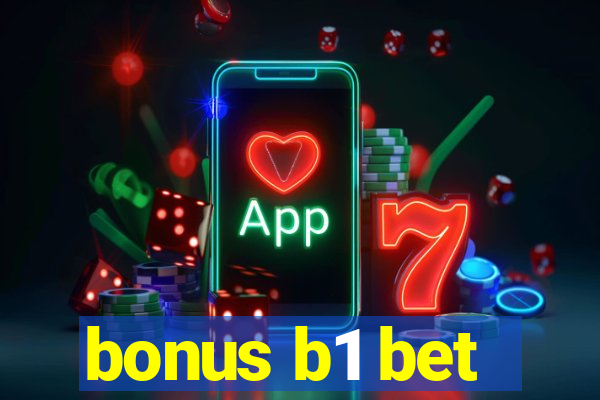 bonus b1 bet