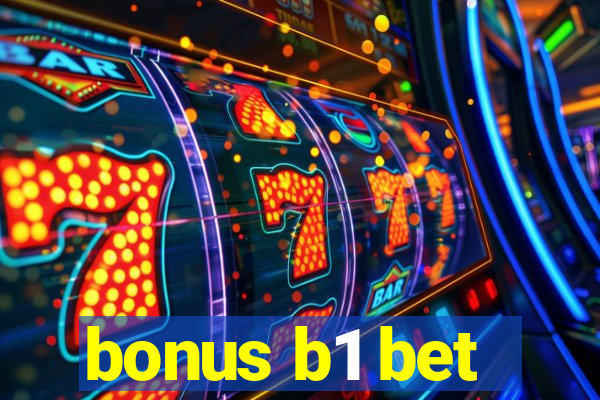 bonus b1 bet