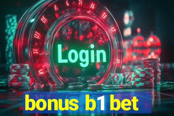 bonus b1 bet