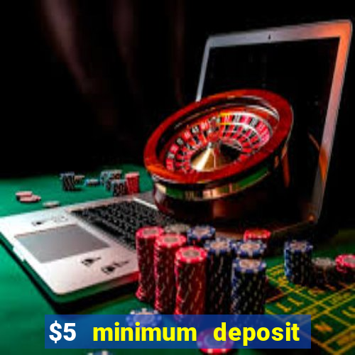 $5 minimum deposit casino australia 2024