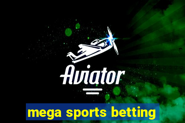 mega sports betting