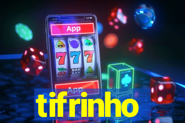 tifrinho