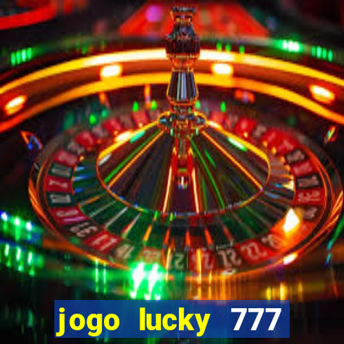 jogo lucky 777 paga mesmo