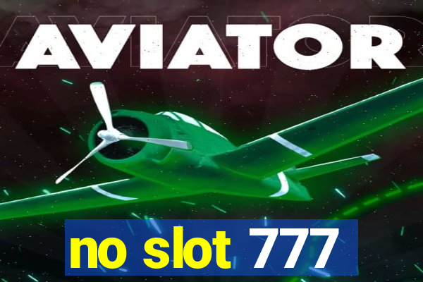 no slot 777