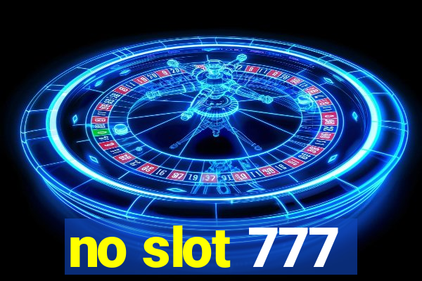 no slot 777