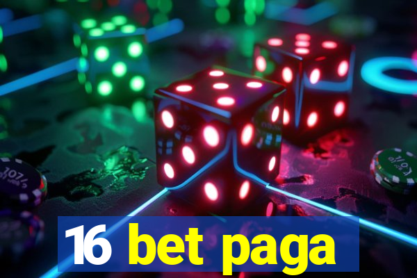 16 bet paga