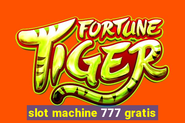 slot machine 777 gratis