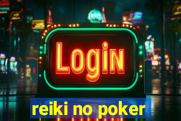 reiki no poker