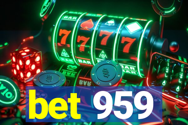 bet 959