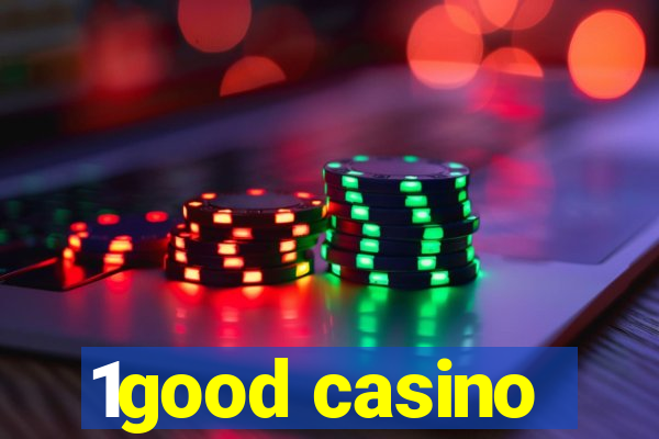 1good casino