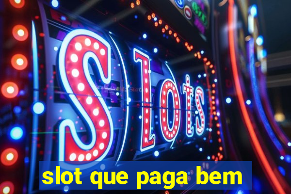 slot que paga bem