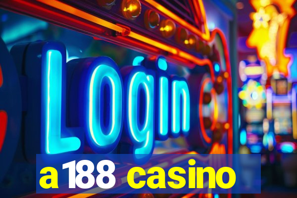 a188 casino