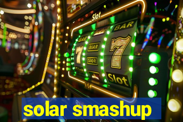 solar smashup