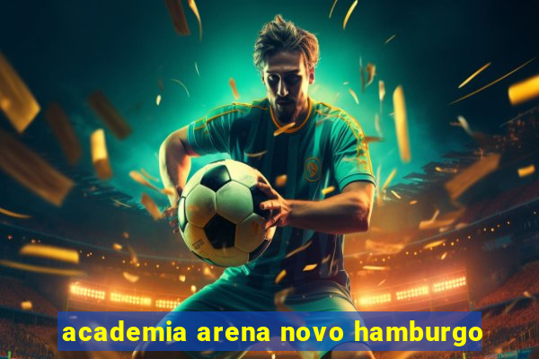 academia arena novo hamburgo